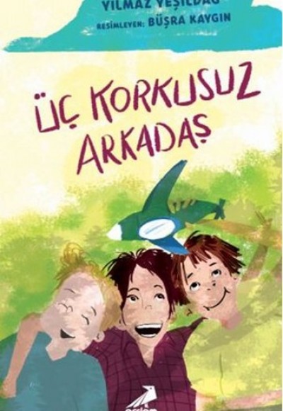 Üç Korkusuz Arkadaş Üç Korkusuz Arkadaş