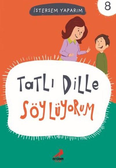 Tatlı Dille Söylüyorum - İstersem Yaparım Dizisi Tatlı Dille Söylüyorum - İstersem Yaparım Dizisi