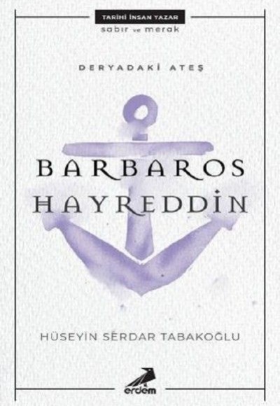 Deryadaki Ateş - Barbaros Hayreddin Deryadaki Ateş - Barbaros Hayreddin