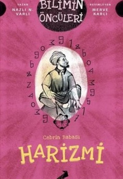 Cebrin Babası Harizmi - Bilimin Öncüleri Cebrin Babası Harizmi - Bilimin Öncüleri