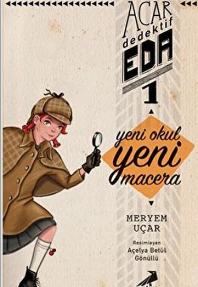 Yeni Okul Yeni Macera - Acar Dedektif Eda 1 Yeni Okul Yeni Macera - Acar Dedektif Eda 1