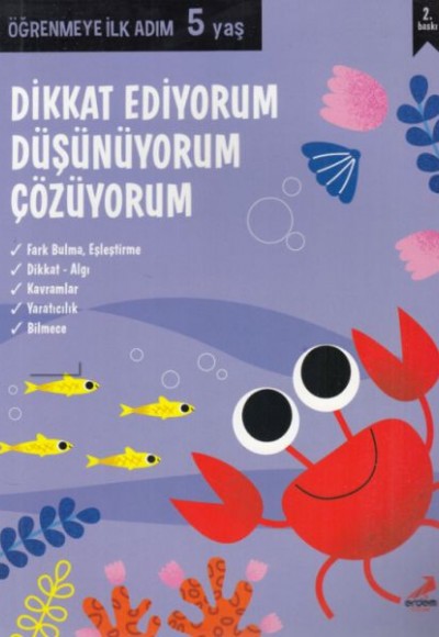 Dikkat Ediyorum, Düşünüyorum, Çözüyorum - Öğrenmeye İlk Adım (5 Yaş) Dikkat Ediyorum, Düşünüyorum, Çözüyorum - Öğrenmeye İlk Adım (5 Yaş)
