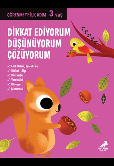Dikkat Ediyorum, Düşünüyorum, Çözüyorum - Öğrenmeye İlk Adım (3 Yaş) Dikkat Ediyorum, Düşünüyorum, Çözüyorum - Öğrenmeye İlk Adım (3 Yaş)