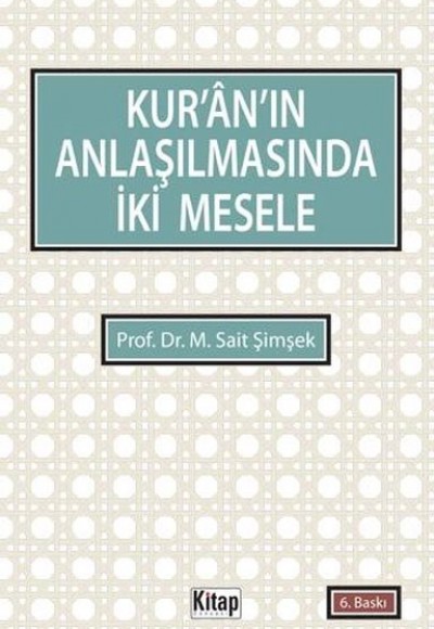 Kur'an'ın Anlaşılmasında İki Mesele Kur'an'ın Anlaşılmasında İki Mesele