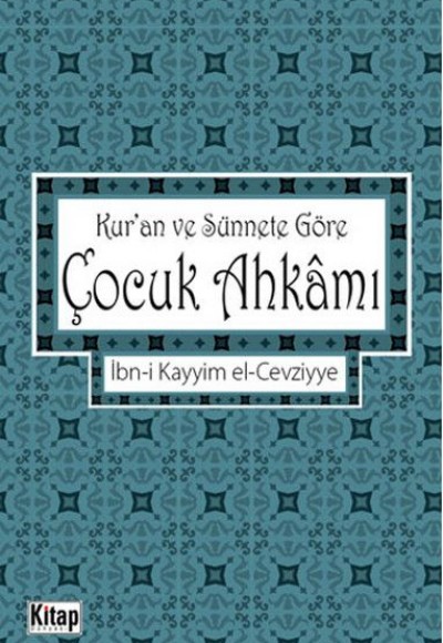 Kur'an ve Sünnete Göre Çocuk Ahkamı Kur'an ve Sünnete Göre Çocuk Ahkamı