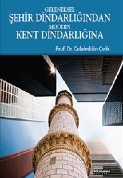 Geleneksel Şehir Dindarlığından Modern Kent Dindarlığına Geleneksel Şehir Dindarlığından Modern Kent Dindarlığına