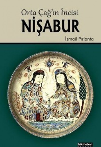 Orta Çağ'ın İncisi Nişabur Orta Çağ'ın İncisi Nişabur