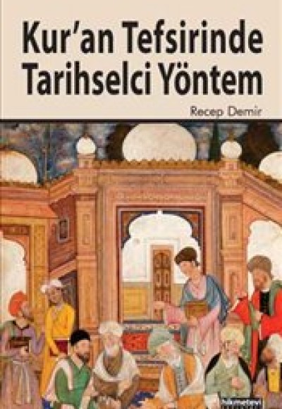 Kur'an Tefsirinde Tarihselci Yöntem Kur'an Tefsirinde Tarihselci Yöntem