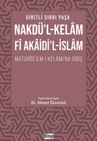 Nakdül Kelam Fi Akaidil İslam Maturidi İlmi Kelamına Giriş Nakdül Kelam Fi Akaidil İslam Maturidi İlmi Kelamına Giriş