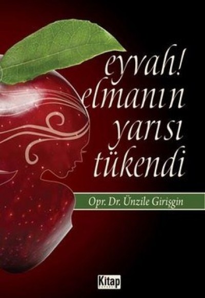 Eyvah! Elmanın Yarısı Tükendi Eyvah! Elmanın Yarısı Tükendi