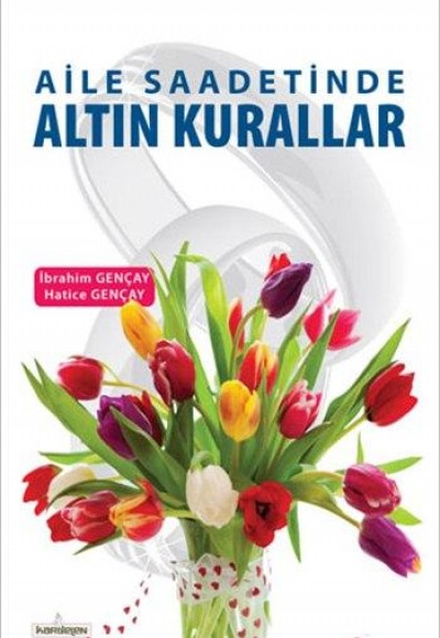Aile Saadetinde Altın Kurallar Aile Saadetinde Altın Kurallar