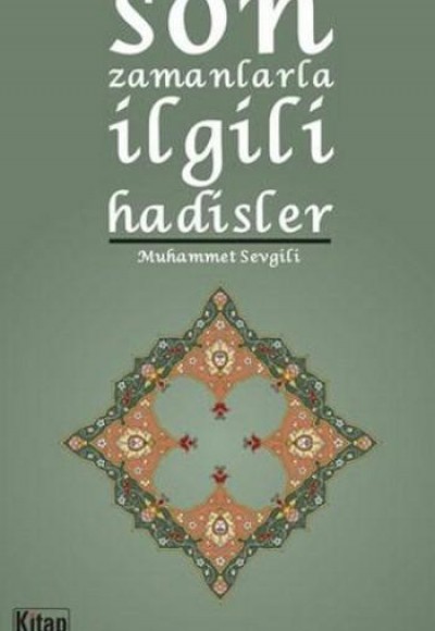 Son Zamanlarla İlgili Hadisler Son Zamanlarla İlgili Hadisler