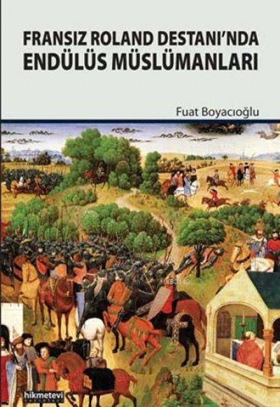 Fransız Roland Destanı’nda Endülüs Müslümanları Fransız Roland Destanı’nda Endülüs Müslümanları