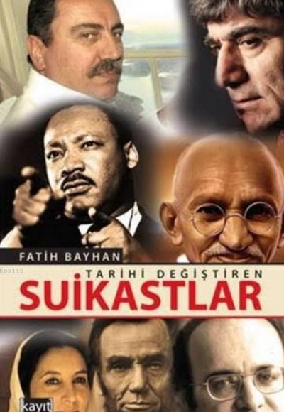 Tarihi Değiştiren Suikastlar Tarihi Değiştiren Suikastlar