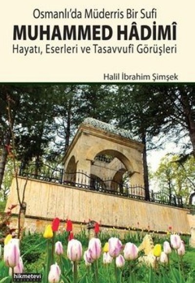 Osmanlı’da Müderris Bir Sufi Muhammed Hadimi Osmanlı’da Müderris Bir Sufi Muhammed Hadimi