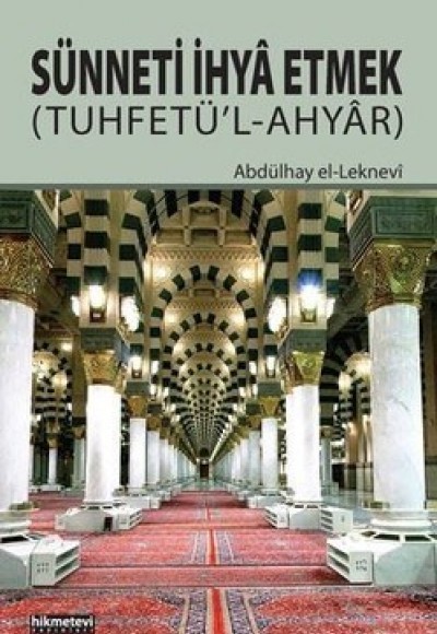 Sünneti İhya Etmek (Tuhfetü'l-Ahyar) Sünneti İhya Etmek (Tuhfetü'l-Ahyar)