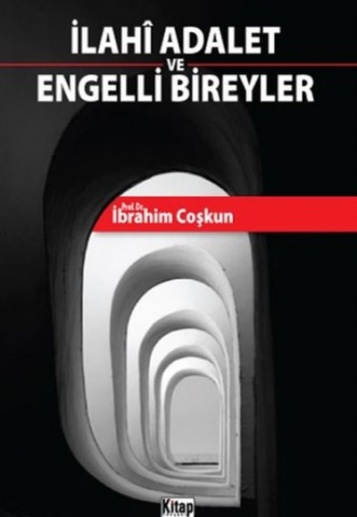 İlahi Adalet ve Engelli Bireyler İlahi Adalet ve Engelli Bireyler