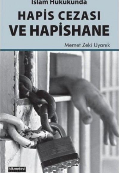 İslam Hukukunda Hapis Cezası ve Hapishane İslam Hukukunda Hapis Cezası ve Hapishane