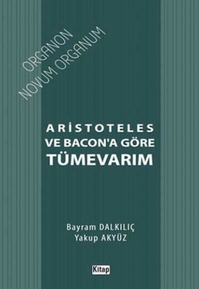 Aristoteles ve Bacon’a Göre Tümevarım Aristoteles ve Bacon’a Göre Tümevarım
