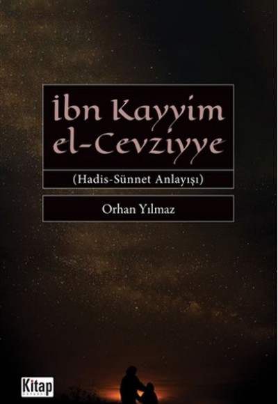 İbn Kayyim El-Cevziyye - Hadis Sünnet Anlayışı İbn Kayyim El-Cevziyye - Hadis Sünnet Anlayışı