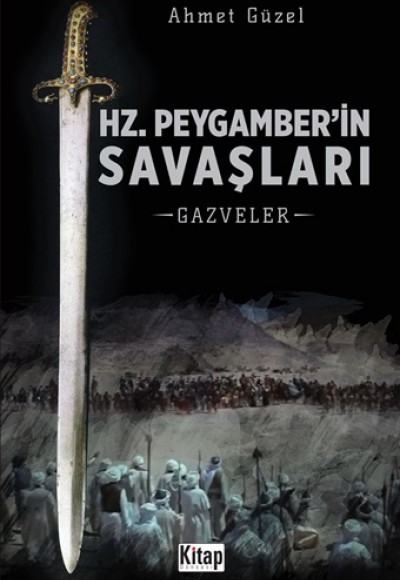Hz. Peygamber’in Savaşları - Gazveler Hz. Peygamber’in Savaşları - Gazveler