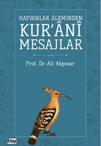 Hayvanlar Aleminden Kur'ani Mesajlar Hayvanlar Aleminden Kur'ani Mesajlar