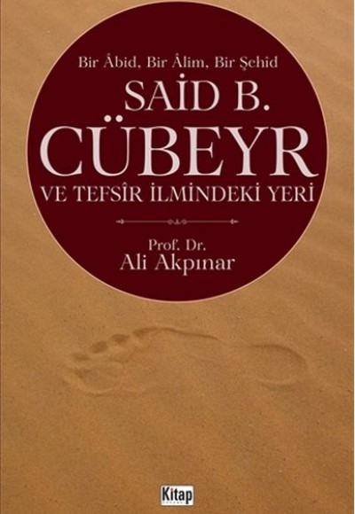 Said B. Cübeyr ve Tefsir İlmindeki Yeri Said B. Cübeyr ve Tefsir İlmindeki Yeri