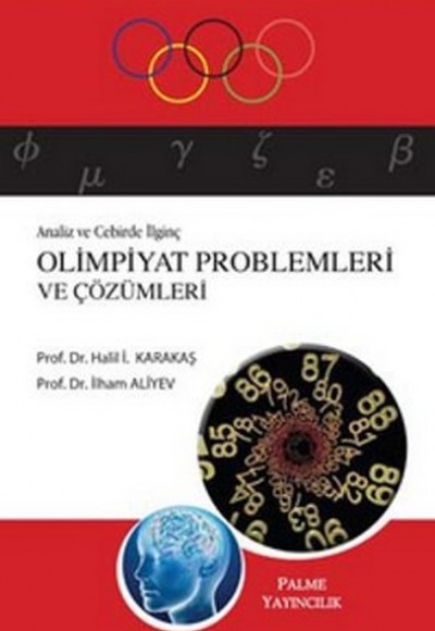 Analiz ve Cebirde İlginç Olimpiyat Problemleri ve Çözümleri Analiz ve Cebirde İlginç Olimpiyat Problemleri ve Çözümleri