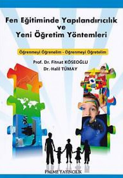 Fen Eğitiminde Yapılandırıcılık ve Yeni Öğretim Yöntemleri Fen Eğitiminde Yapılandırıcılık ve Yeni Öğretim Yöntemleri
