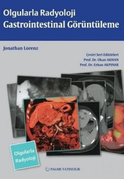 Olgularla Radyoloji / Gastroinbtestinal Görüntüleme Olgularla Radyoloji / Gastroinbtestinal Görüntüleme