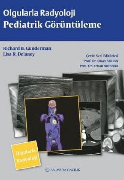 Olgularla Radyoloji / Pediatrik Görüntüleme Olgularla Radyoloji / Pediatrik Görüntüleme