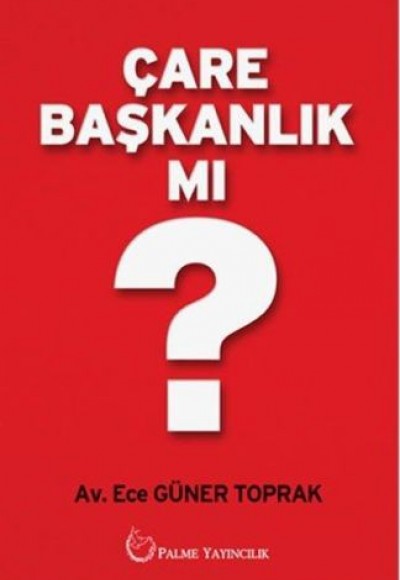 Çare Başkanlık Mı? Çare Başkanlık Mı?