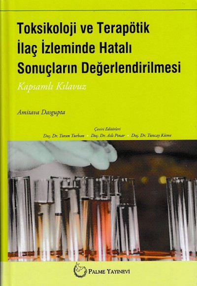 Toksikoloji ve Terapötik İlaç İzleminde Hatalı Sonuçların Değerlendirilmesi Toksikoloji ve Terapötik İlaç İzleminde Hatalı Sonuçların Değerlendirilmesi