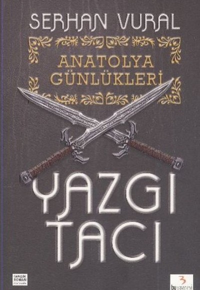 Yazgı Tacı / Anatolya Günlükleri -1 Yazgı Tacı / Anatolya Günlükleri -1