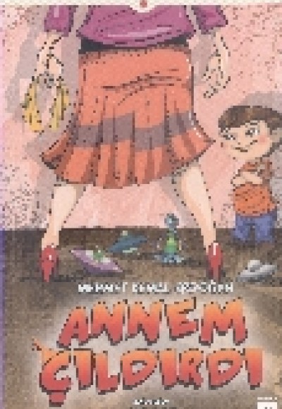 Annem Çıldırdı Annem Çıldırdı