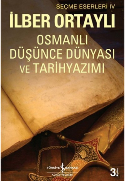Osmanlı Düşünce Dünyası ve Tarih Yazımı Osmanlı Düşünce Dünyası ve Tarih Yazımı