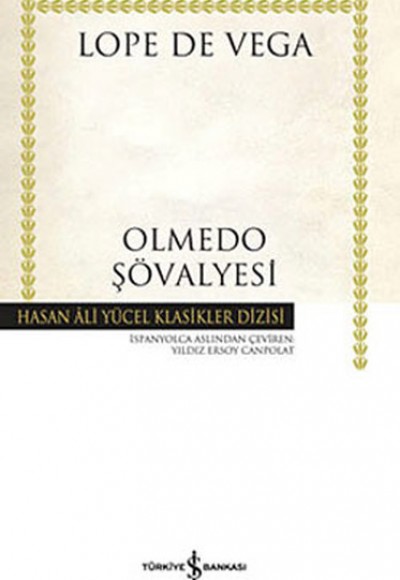 Olmeda Şövalyesi - Hasan Ali Yücel Klasikleri Olmeda Şövalyesi - Hasan Ali Yücel Klasikleri
