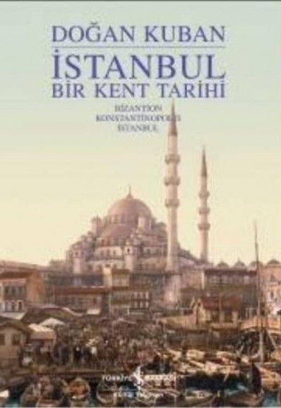 İstanbul - Bir Kent Tarihi (Ciltli) İstanbul - Bir Kent Tarihi (Ciltli)