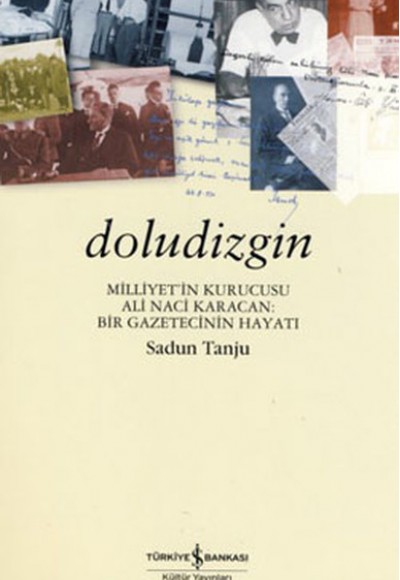 Doludizgin Ali Naci Karacan Bir Gazetecinin Hayatı Doludizgin Ali Naci Karacan Bir Gazetecinin Hayatı