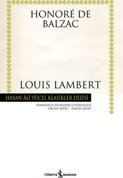 Louis Lambert - Hasan Ali Yücel Klasikleri (Ciltli) Louis Lambert - Hasan Ali Yücel Klasikleri (Ciltli)