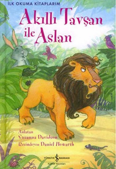 Akıllı Tavşan ile Aslan - İlk Okuma Kitaplarım Akıllı Tavşan ile Aslan - İlk Okuma Kitaplarım
