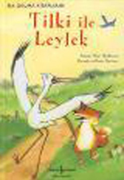 Tilki ile Leylek - İlk Okuma Kitaplarım Tilki ile Leylek - İlk Okuma Kitaplarım