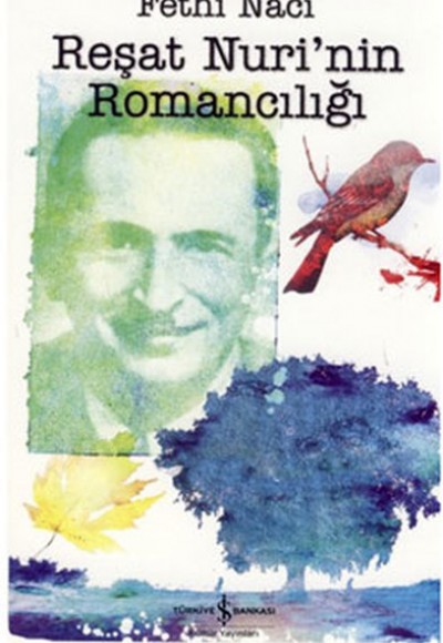 Reşat Nuri'nin Romancılığı Reşat Nuri'nin Romancılığı