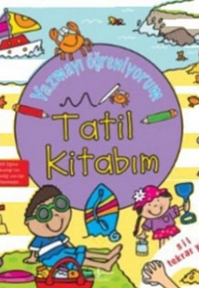 Yazmayı Öğreniyorum - Tatil Kitabım Yazmayı Öğreniyorum - Tatil Kitabım