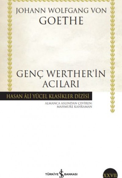 Genç Werther'in Acıları - Hasan Ali Yücel Klasikleri Genç Werther'in Acıları - Hasan Ali Yücel Klasikleri