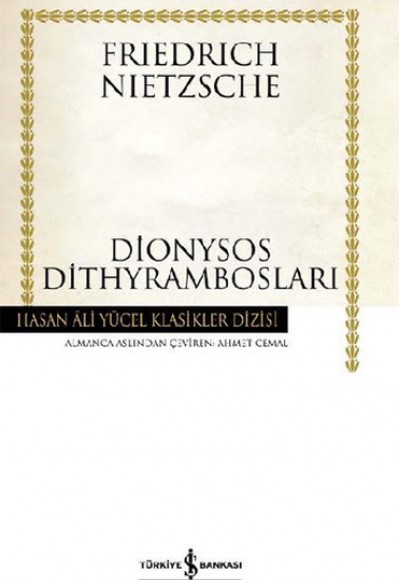 Dionysos Dithyrambosları - Hasan Ali Yücel Klasikleri (Ciltli) Dionysos Dithyrambosları - Hasan Ali Yücel Klasikleri (Ciltli)