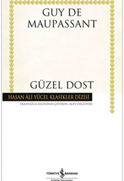 Güzel Dost - Hasan Ali Yücel Klasikleri (Ciltli) Güzel Dost - Hasan Ali Yücel Klasikleri (Ciltli)