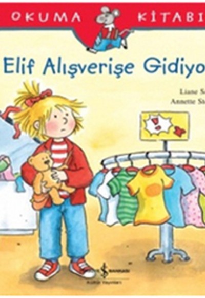 İlk Okuma Kitabım Elif Alışverişe Gidiyor İlk Okuma Kitabım Elif Alışverişe Gidiyor
