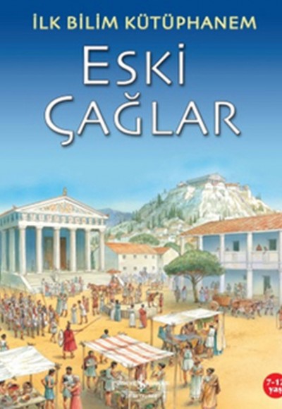 İlk Bilim Kütüphanem Eski Çağlar İlk Bilim Kütüphanem Eski Çağlar