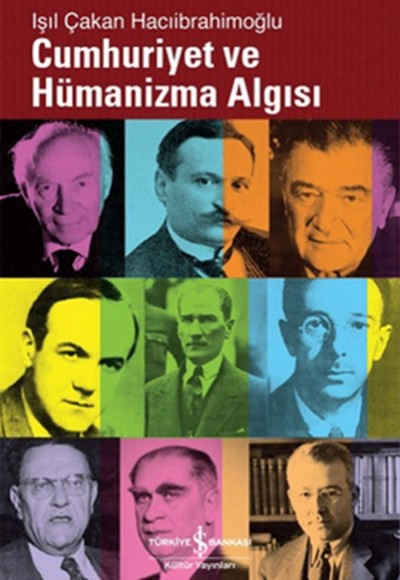 Cumhuriyet ve Hümanizma Algısı Cumhuriyet ve Hümanizma Algısı